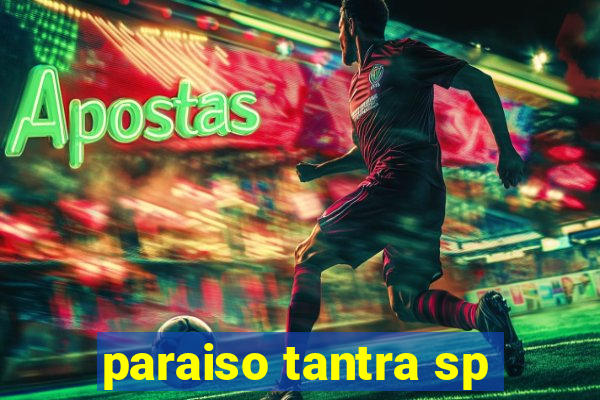 paraiso tantra sp